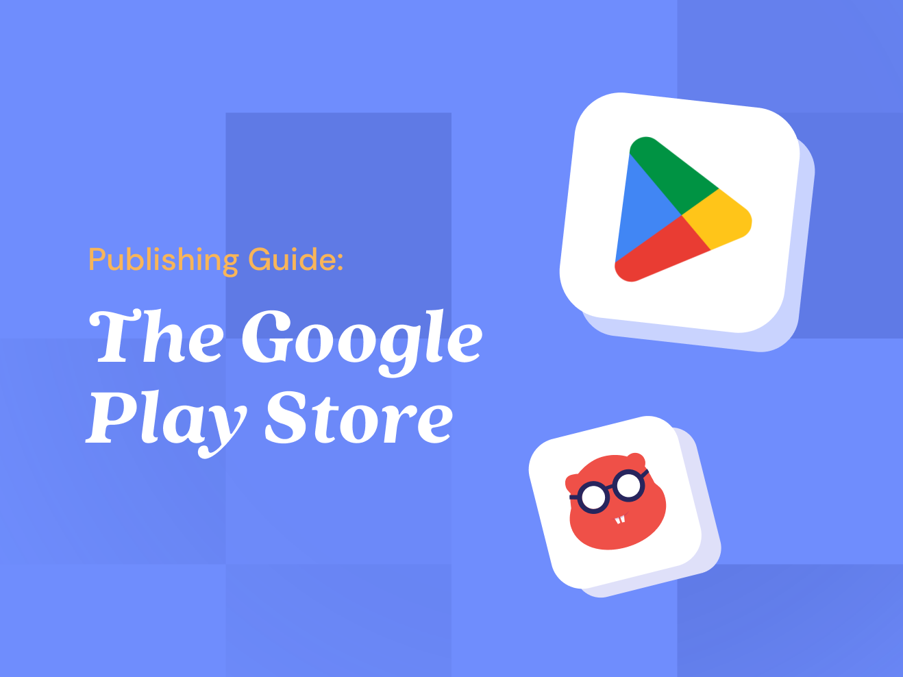 Publishing Guide: The Google Play Store